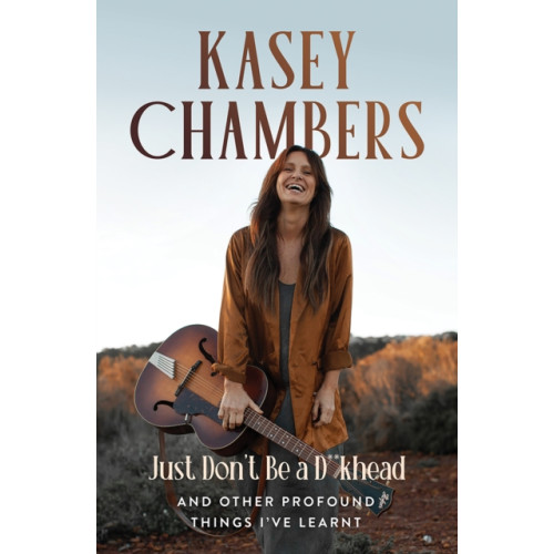 Hardie Grant Books Kasey Chambers Just Don't Be a D**khead (häftad, eng)
