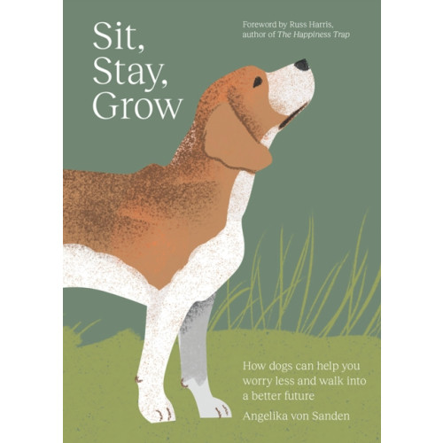 Hardie Grant Books Sit, Stay, Grow (inbunden, eng)