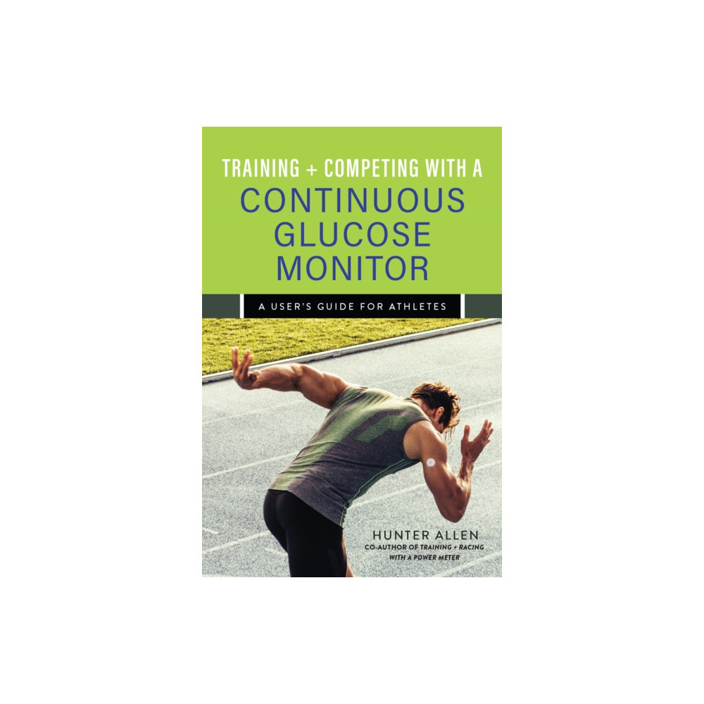 Produktbild för Training and Competing with a Continuous Glucose Monitor (häftad, eng)