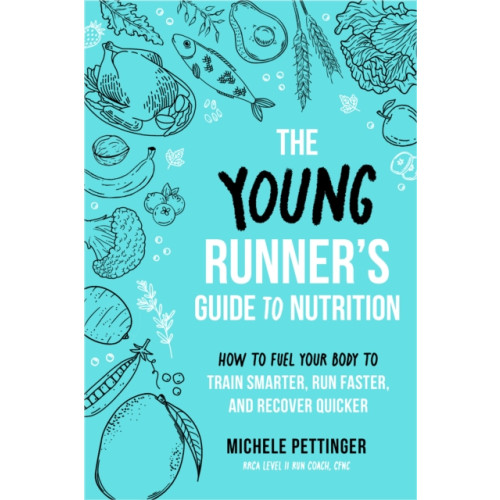 Ulysses Press The Young Runner's Guide to Nutrition (häftad, eng)