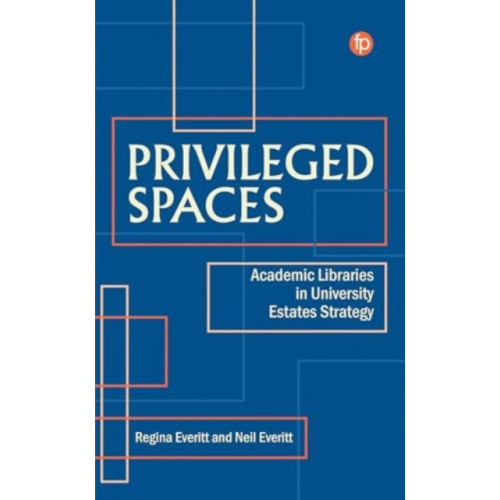 Facet Publishing Privileged Spaces (häftad, eng)