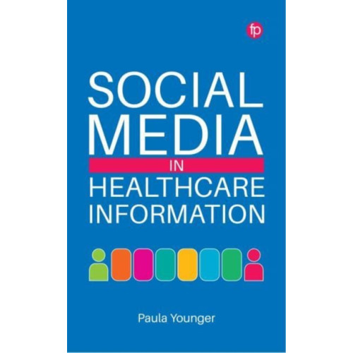 Facet Publishing Social Media in Healthcare Information (häftad, eng)