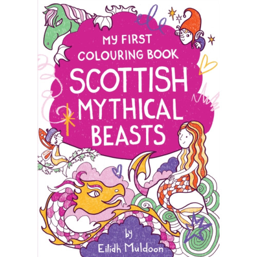 Birlinn General My First Colouring Book: Scottish Mythical Beasts (häftad, eng)