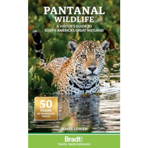 Bradt Travel Guides Pantanal Wildlife (häftad, eng)