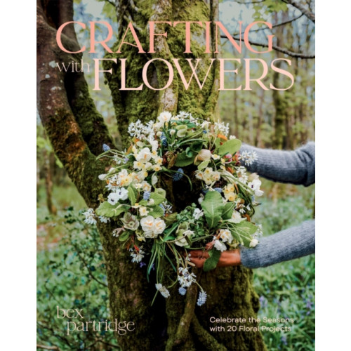 Hardie Grant Books (UK) Crafting with Flowers (häftad, eng)