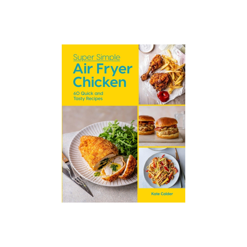 Produktbild för Super Simple Air Fryer Chicken (inbunden, eng)