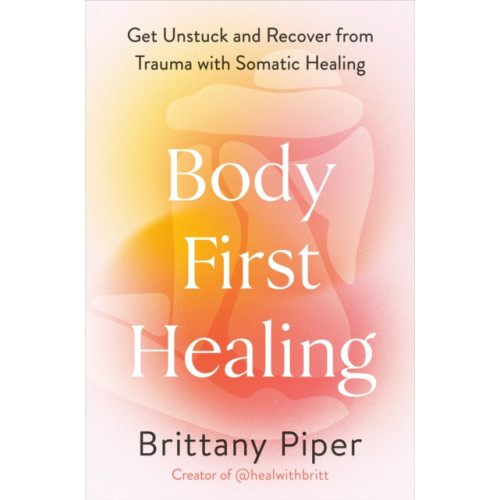Ebury Publishing Body First Healing (häftad, eng)