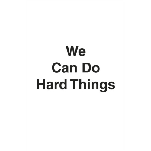 Ebury Publishing We Can Do Hard Things (inbunden, eng)