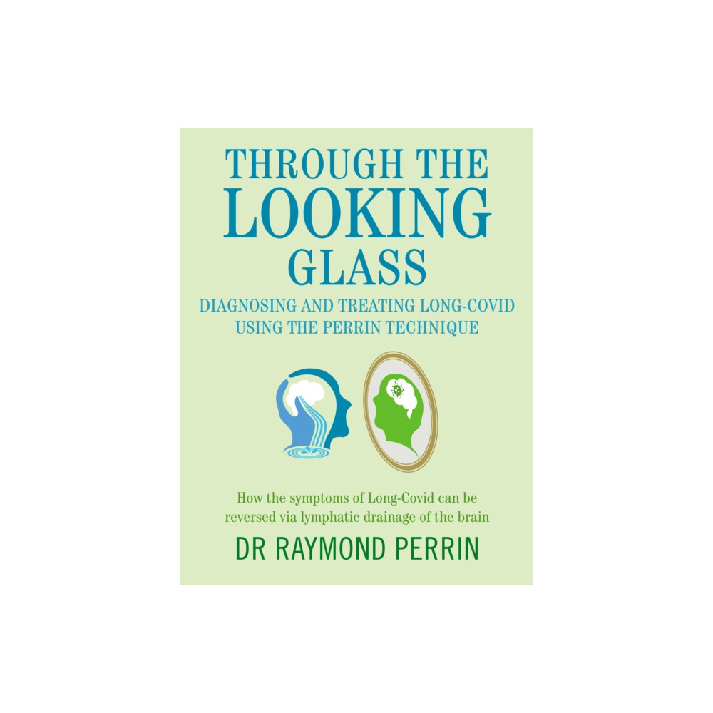 Produktbild för Through the Looking Glass: Diagnosing and Treating Long COVID using the Perrin Technique (häftad, eng)