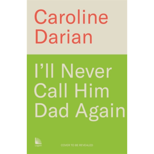 Bonnier Books Ltd I'll Never Call Him Dad Again: By the daughter of Dominique and Gisele Pelicot (inbunden, eng)