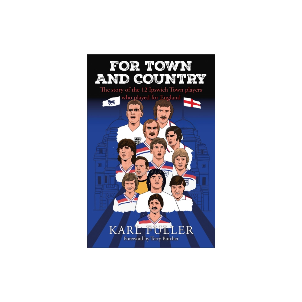 Produktbild för Ipswich Town - For Town and Country (häftad, eng)