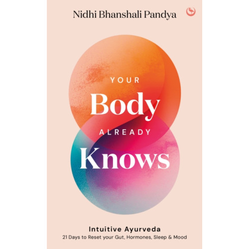 Watkins Media Limited Your Body Already Knows (inbunden, eng)