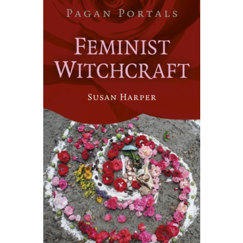 Collective Ink Pagan Portals  Feminist Witchcraft (häftad, eng)