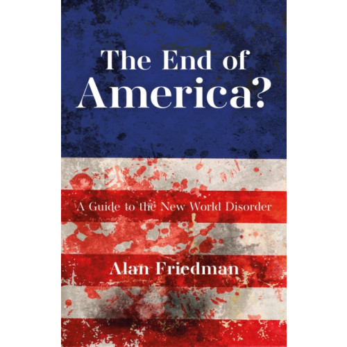 Biteback Publishing The End of America? (häftad, eng)