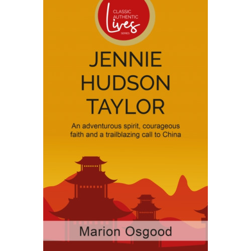 Authentic Media Jennie Hudson Taylor (häftad, eng)