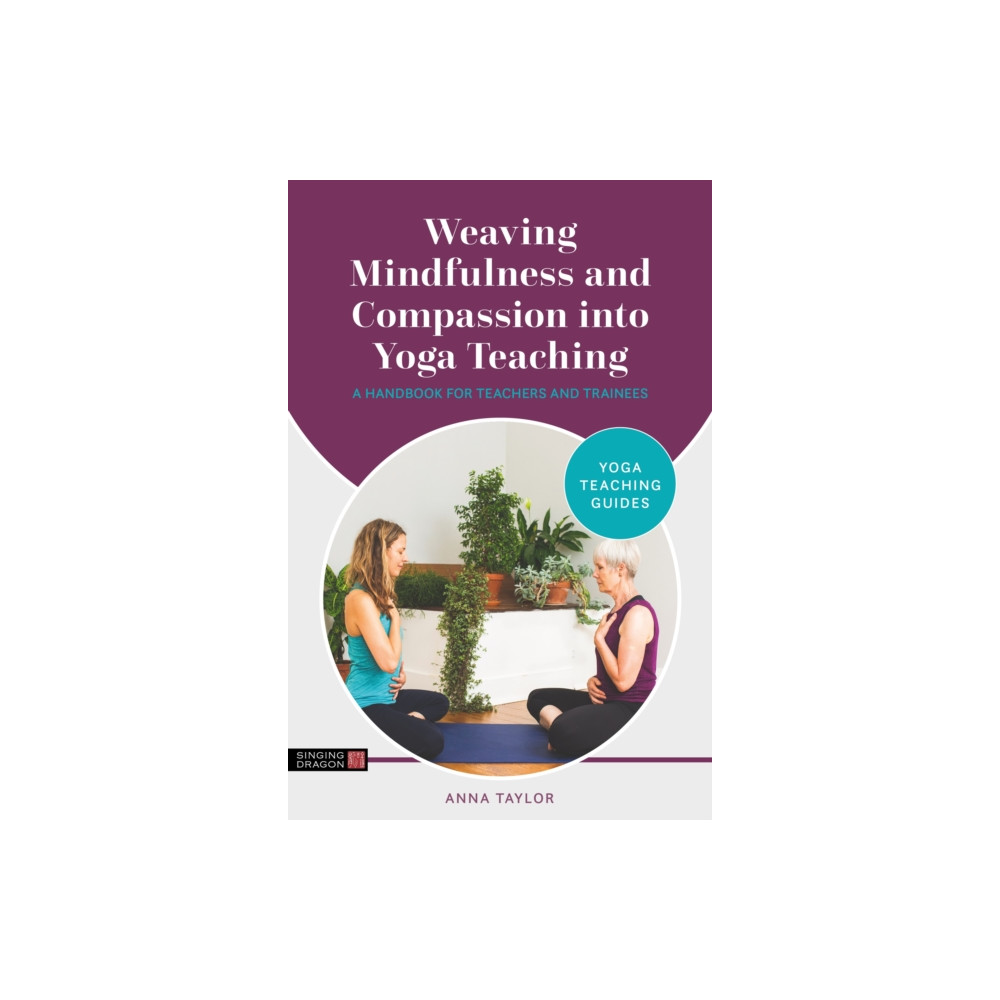 Produktbild för Weaving Mindfulness and Compassion into Yoga Teaching (häftad, eng)