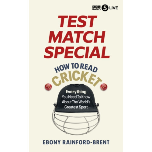 Ebury Publishing Test Match Special: How to Read Cricket (inbunden, eng)