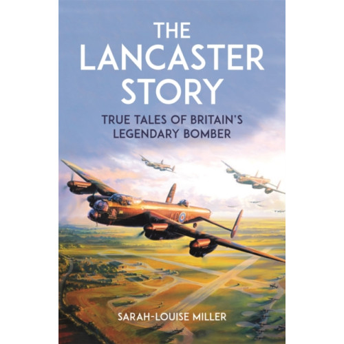 Michael O'Mara Books Ltd The Lancaster Story (häftad, eng)