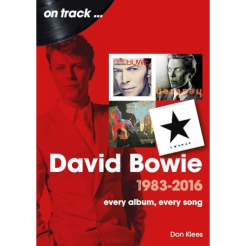 Sonicbond Publishing David Bowie 1983 to 2016 On Track (häftad, eng)
