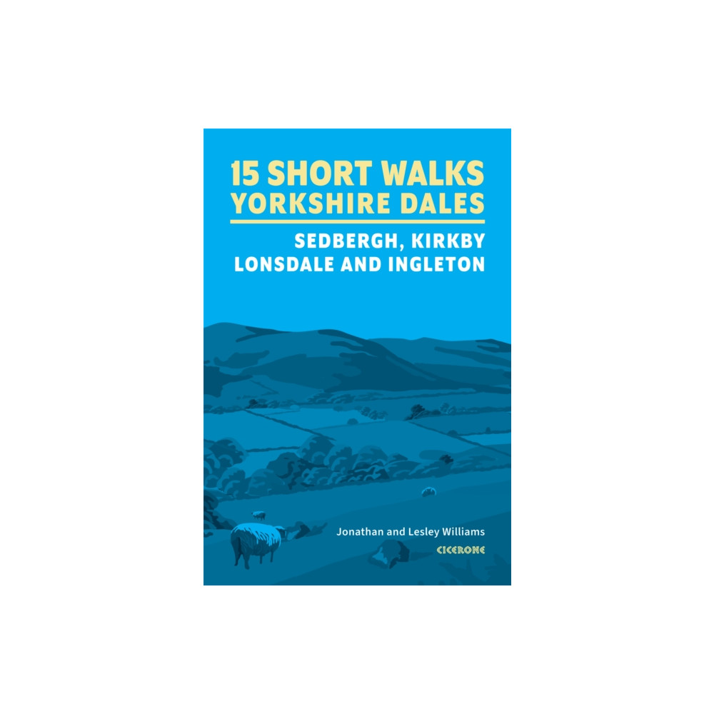 Produktbild för 15 Short Walks in the Yorkshire Dales - Sedbergh, Kirkby Lonsdale and Ingleton (häftad, eng)