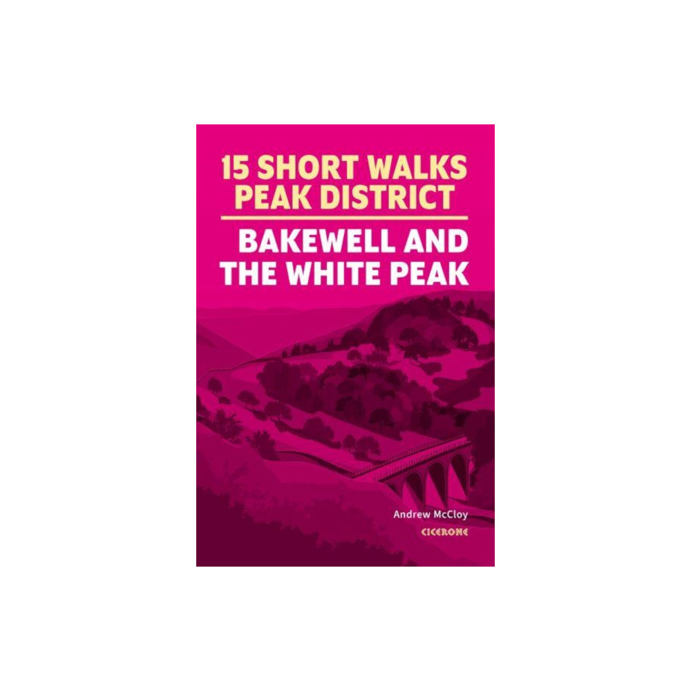 Produktbild för 15 Short Walks in the Peak District - Bakewell and the White Peak (häftad, eng)