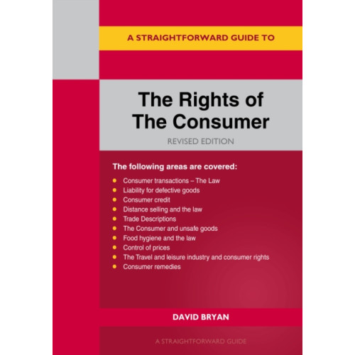 Straightforward Publishing A Straightforward Guide to the Rights of the Consumer (häftad, eng)