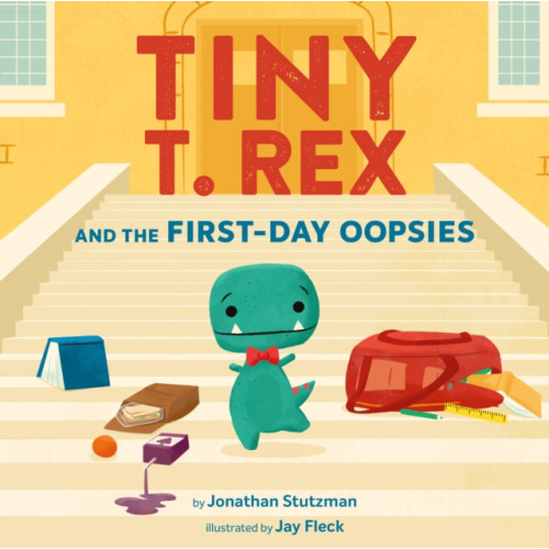 Chronicle Books Tiny T. Rex and the First-Day Oopsies (inbunden, eng)