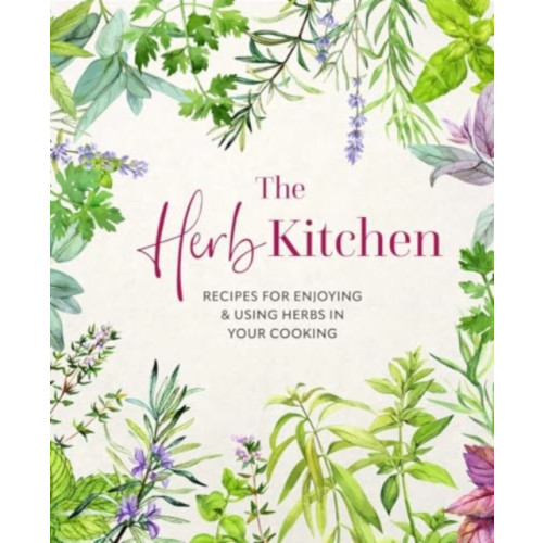 Ryland, Peters & Small Ltd The Herb Kitchen (inbunden, eng)