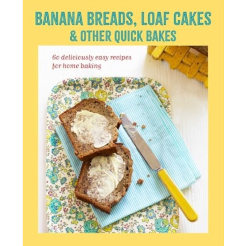 Ryland, Peters & Small Ltd Banana breads, loaf cakes & other quick bakes (inbunden, eng)