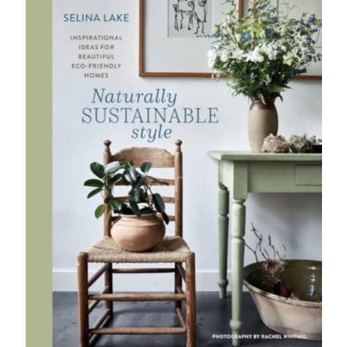 Ryland, Peters & Small Ltd Naturally Sustainable Style (inbunden, eng)