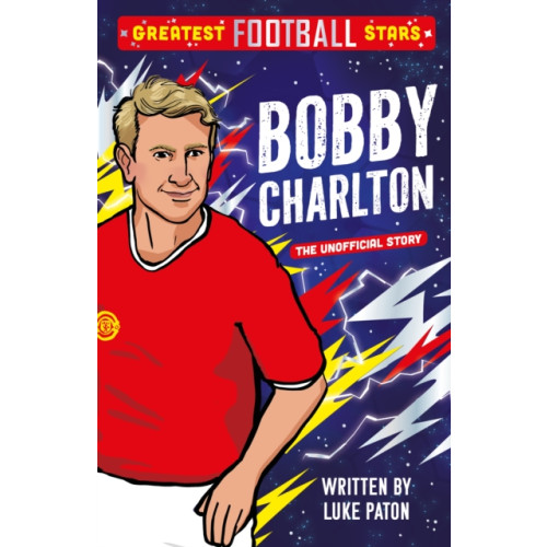 Sweet Cherry Publishing Greatest Football Stars: Bobby Charlton (häftad, eng)