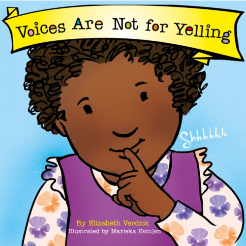 Sweet Cherry Publishing Voices Are Not for Yelling (Best Behavior) (bok, board book, eng)