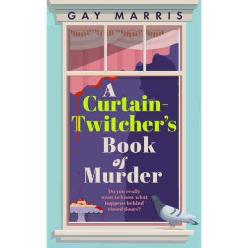 Bedford Square Publishers A Curtain Twitcher's Book of Murder (häftad, eng)