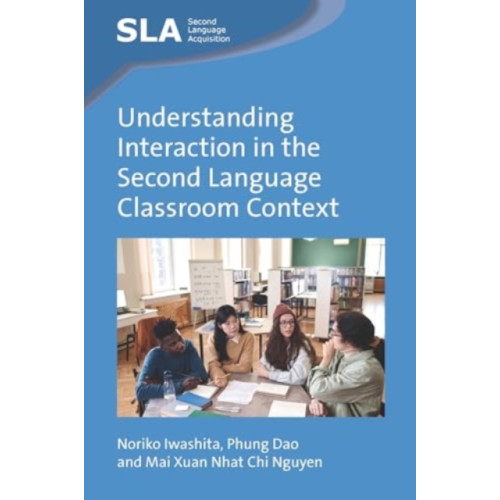 Multilingual Matters Understanding Interaction in the Second Language Classroom Context (häftad, eng)
