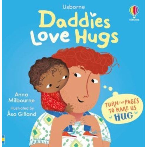 Usborne Publishing Ltd Daddies Love Hugs (bok, board book, eng)