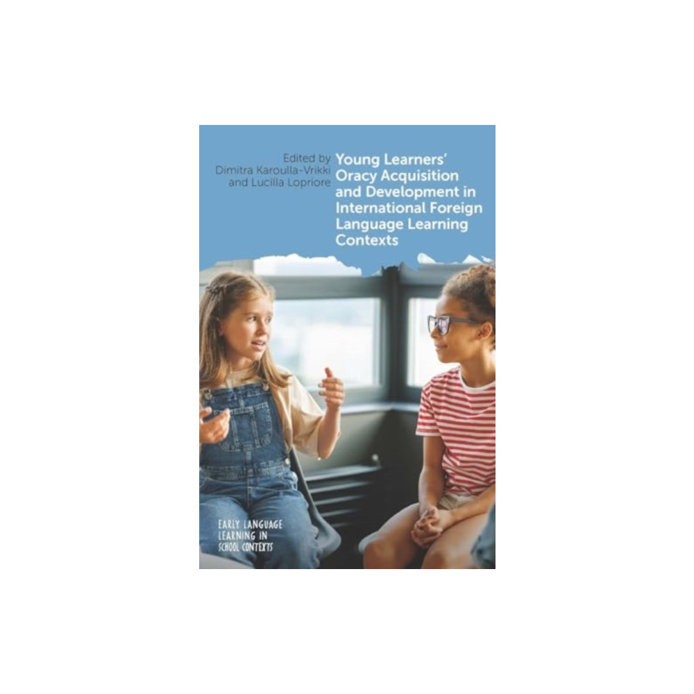 Produktbild för Young Learners' Oracy Acquisition and Development in International Foreign Language Learning Contexts (häftad, eng)
