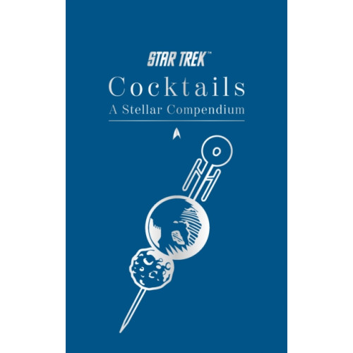 Titan Books Ltd Star Trek Cocktails: A Stellar Compendium (inbunden, eng)