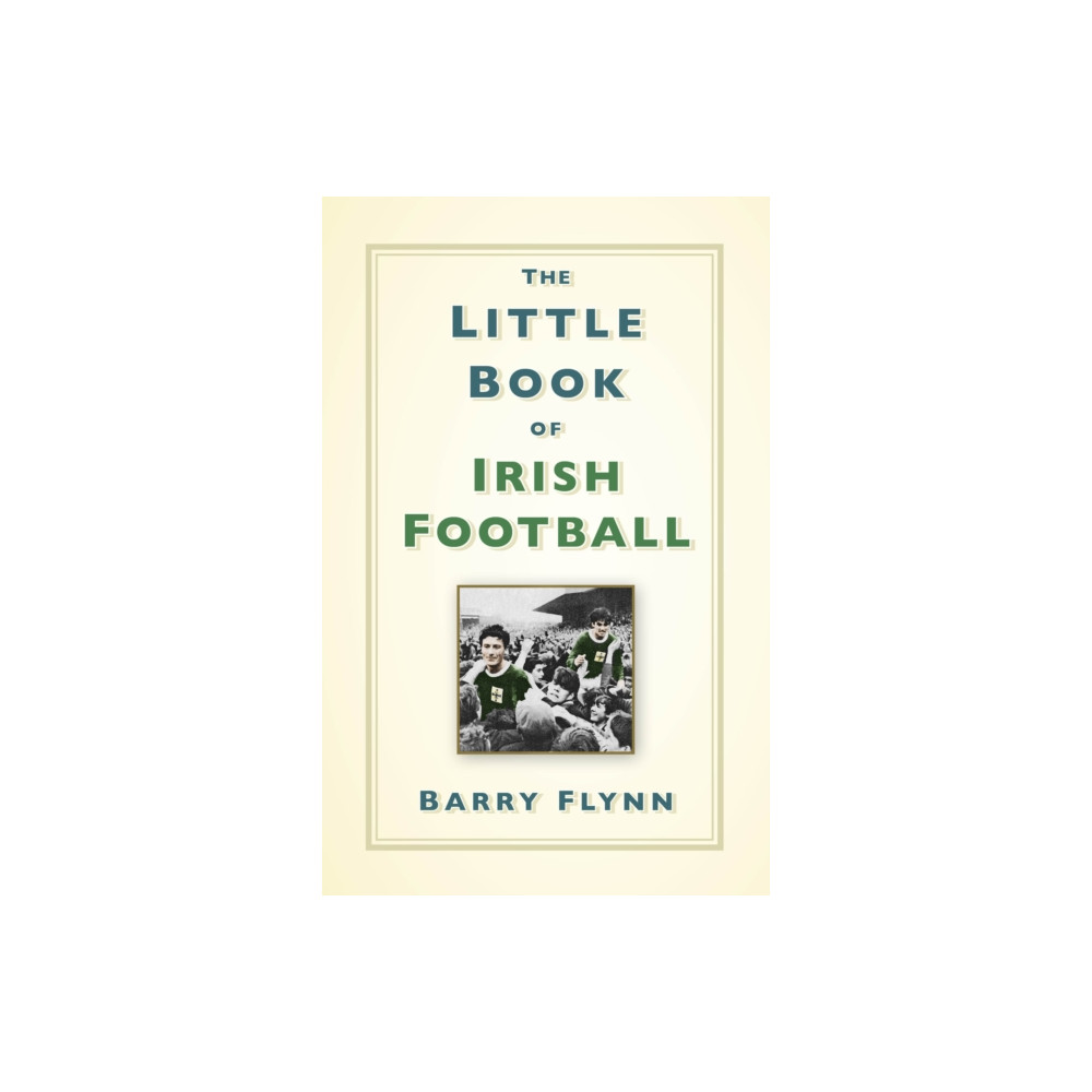Produktbild för The Little Book of Irish Football (inbunden, eng)