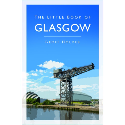 The History Press Ltd The Little Book of Glasgow (häftad, eng)