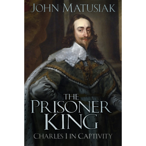 The History Press Ltd The Prisoner King (häftad, eng)