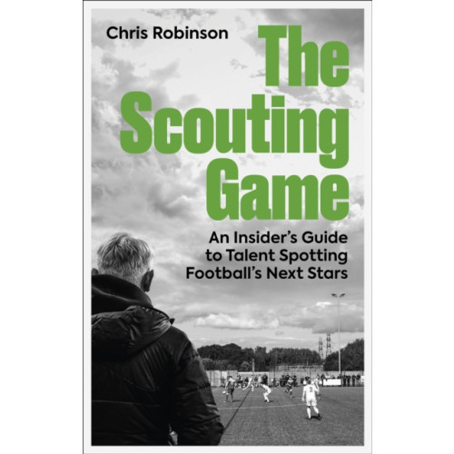 Pitch Publishing Ltd The Scouting Game (häftad, eng)