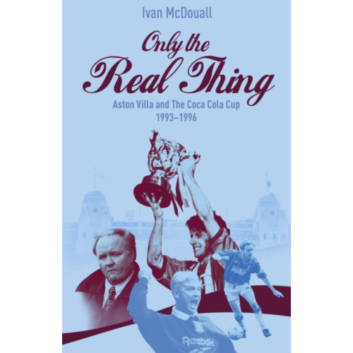 Pitch Publishing Ltd Only the Real Thing (inbunden, eng)