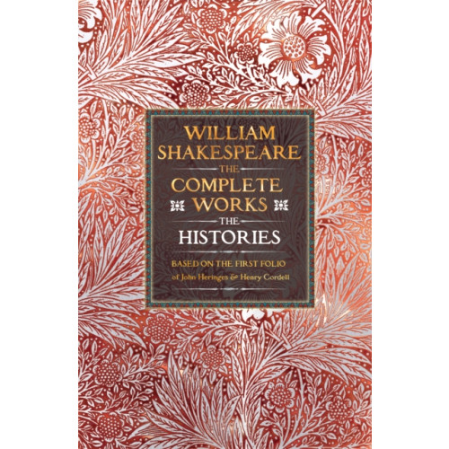 Flame Tree Publishing William Shakespeare Complete Works The Histories (inbunden, eng)
