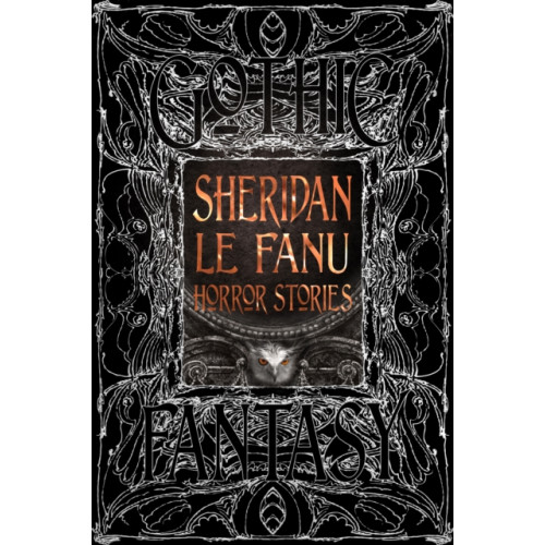 Flame Tree Publishing Sheridan Le Fanu Horror Stories (inbunden, eng)