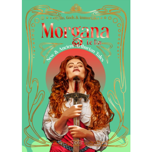 Flame Tree Publishing Morgana le Fay (inbunden, eng)