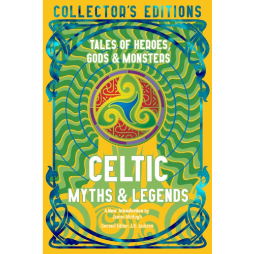 Flame Tree Publishing Celtic Myths & Legends (inbunden, eng)