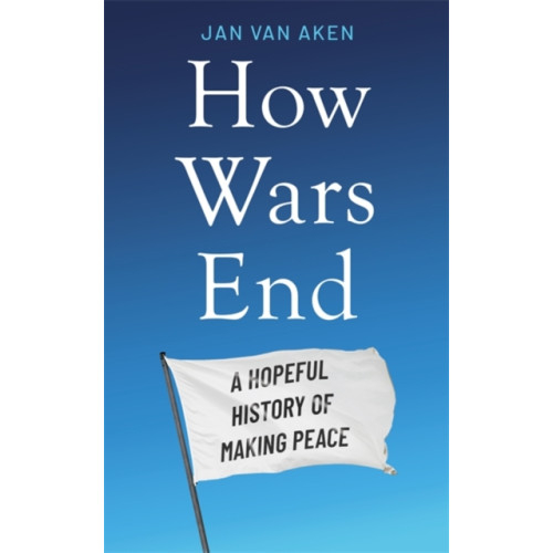 Bonnier Books Ltd How Wars End (inbunden, eng)