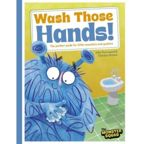 Bonnier Books Ltd Monster Manners: Wash Those Hands! (häftad, eng)