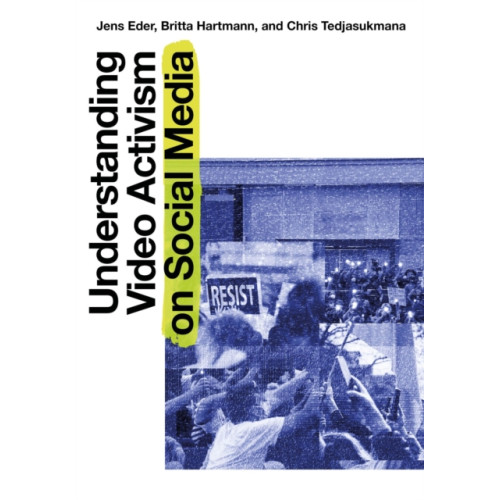 Intellect Understanding Video Activism on Social Media (häftad, eng)