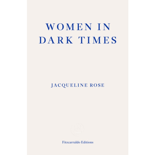 Fitzcarraldo Editions Women in Dark Times (häftad, eng)